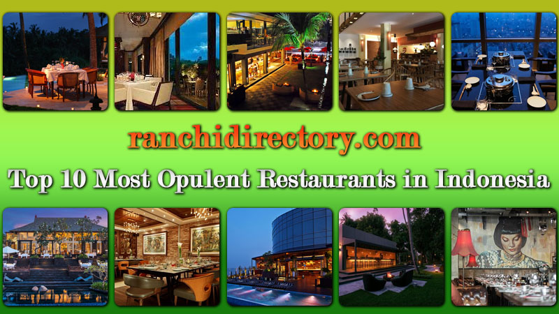 Top 10 Most Opulent Restaurants in Indonesia